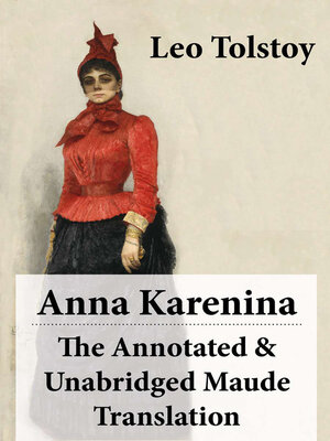 cover image of Anna Karenina--The Annotated & Unabridged Maude Translation